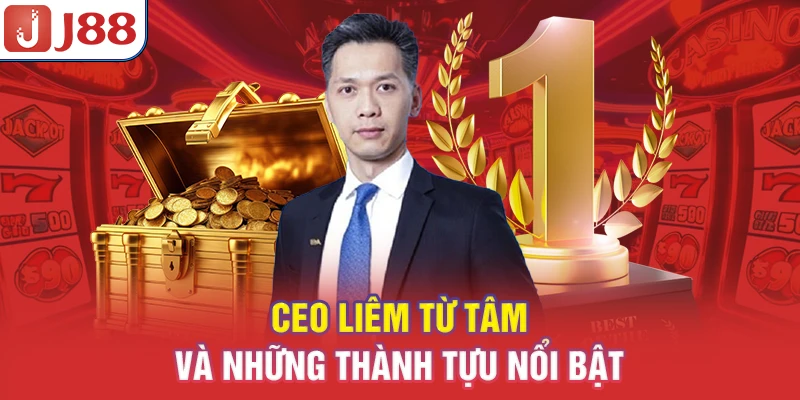 CEO Liêm Từ Tâm và những thành tựu nổi bật