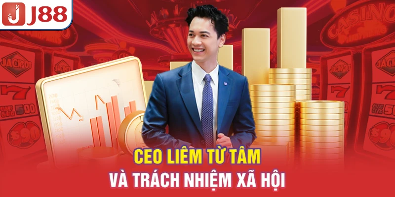 CEO Liêm Từ Tâm và trách nhiệm xã hội