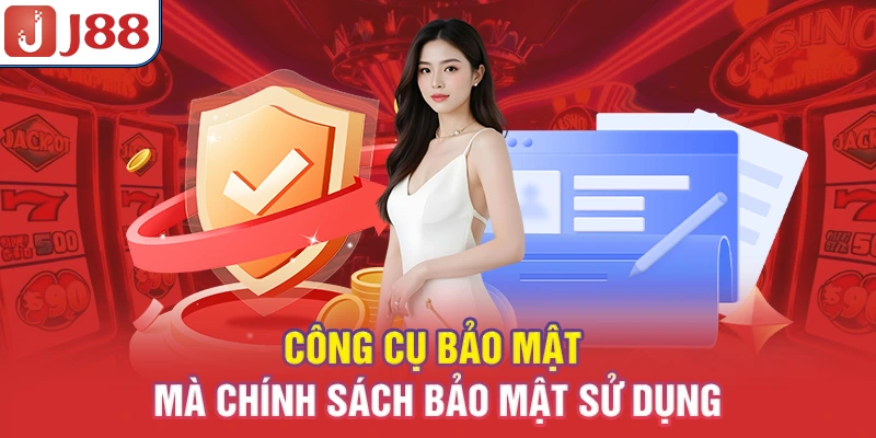 Công cụ bảo mật mà chính sách bảo mật sử dụng
