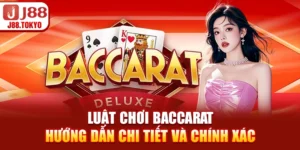Luật Chơi Baccarat - Hướng Dẫn Chi Tiết Và Chính Xác